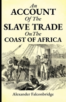 An account of the slave trade on the coast of Africa 9362990539 Book Cover