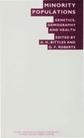 Minority Populations: Genetics, Demography and Health : Proceedings of the Twenty-Seventh Annual Symposium of the Galton Institute, London, 1990 (St) 134912205X Book Cover