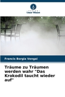 Träume zu Träumen werden wahr "Das Krokodil taucht wieder auf" 6205261022 Book Cover