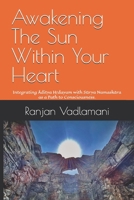 Awakening The Sun Within Your Heart: Integrating Adityah?dayam with Surya Namaskara as a Path to Consciousness. B0FRXXYS8J Book Cover