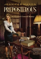 Preposterous: An Elizabeth Cromwell Mystery 0998022136 Book Cover