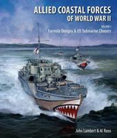 ALLIED COASTAL FORCES OF WWII: Volume 1 Farimile Marine Company Designs and US Submarine chasers. (Conway's Naval History After 1850) 1682473880 Book Cover