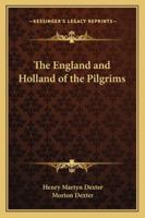 The England and the Holland of the Pilgrims 1016822413 Book Cover