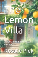 The Lemon Villa: A Roman from the Tuscan cuisine B0GHMNDP34 Book Cover