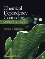 Chemical Dependency Counseling: A Practical Guide 0761908595 Book Cover