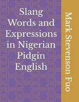 Slang Words and Expressions in Nigerian Pidgin English B0GGH3B465 Book Cover