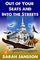 Out of Your Seats and Into the Streets: Fulfilling Your High Calling 1516875680 Book Cover