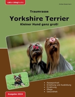 Traumrasse: Yorkshire Terrier: Kleiner Hund ganz groß! (German Edition) 3758317592 Book Cover