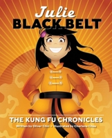 Julie Black Belt: The Kung Fu Chronicles 1597020095 Book Cover