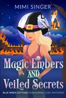Magic Embers and Veiled Secrets 176480371X Book Cover