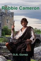 Robbie Cameron: A Story of Freedom 1500216364 Book Cover