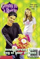 Genny In A Bottle #04: How To Create The Boy Of Your Dreams (Genny In A Bottle) 0439211816 Book Cover