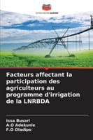 Facteurs affectant la participation des agriculteurs au programme d'irrigation de la LNRBDA (French Edition) 6208748534 Book Cover