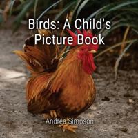 Birds: A Child's Picture Book 1539835332 Book Cover