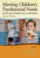 Meeting Children's Psychosocial Needs Across the Healtcare Continuum 089079992X Book Cover