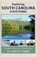 Exploring South Carolina State Parks 1736164384 Book Cover