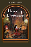 Unruly Princess 1449737684 Book Cover