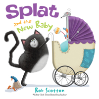 Splat the Cat and the New Baby 0062133896 Book Cover