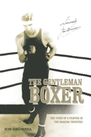 The Gentleman Boxer: The Story of a Fighter in the Roaring Twenties B0DTGDL82J Book Cover