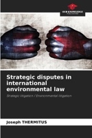 Strategic disputes in international environmental law 6209862306 Book Cover