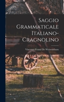 Saggio Grammaticale Italiano-Cragnolino 1019044578 Book Cover