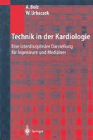 Technik In Der Kardiologie: Eine Interdisziplinäre Darstellung Für Ingenieure Und Mediziner 3540424784 Book Cover