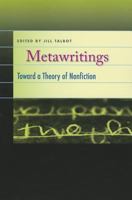 Metawritings: Toward a Theory of Nonfiction 1609380894 Book Cover