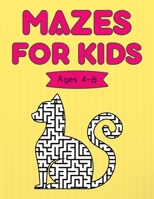 Mazes For Kids Ages 4-8: Grate Developing Problem Solving Skill, Totally Awesome Maze And Activity Books presents for Boys & Girls, Fun and ... Puzzles Gift For Kids 4-8, 8-12 B088T18GLQ Book Cover