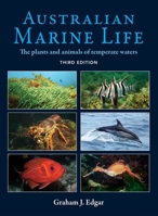 Australian Marine Life : The Plants and Animals of Temperate Waters - Third Edition 1760797065 Book Cover