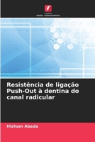 Resistência de ligação Push-Out à dentina do canal radicular (Portuguese Edition) 6208141168 Book Cover