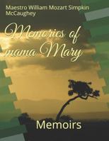 Memories of mama Mary: Memoirs 1096974789 Book Cover