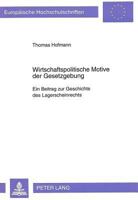 Wirtschaftspolitische Motive Der Gesetzgebung: Ein Beitrag Zur Geschichte Des Lagerscheinrechts 3631459912 Book Cover