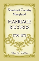 Somerset County, Maryland Marriage Records, 1796-1871 1680345095 Book Cover