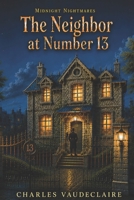 The Neighbor at Number 13 (Midnight Nightmares) B0H4L5CLB8 Book Cover
