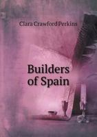 Builders of Spain 1343651115 Book Cover