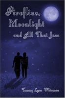 Fireflies, Moonlight and All That Jazz 1424120543 Book Cover