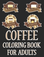 Coffee Coloring Book For Adults: Coffee Animals Coloring Book B08R7VLZCK Book Cover