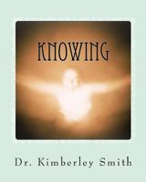 Knowing: A spiritual Medium's work with the Dead and the Living 1470050587 Book Cover