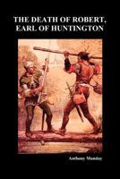 The Death Of Robert Earl Of Huntington 1849020248 Book Cover