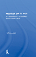 Mediation of Civil Wars: Approaches and Strategies-- The Sudan Conflict 0367011336 Book Cover