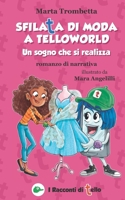 Sfilata di moda a TelloWorld Un Sogno che si realizza Romanzo di narrativa: Una Storia di bullismo che si trasforma in una splendida amicizia! Libro i B092XCPTKJ Book Cover