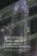 Malaysian 'Bail Outs'? Capital Controls, Restructuring and Recovery 9971693194 Book Cover
