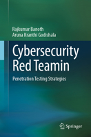 Cybersecurity Red Teamin: Penetration Testing Strategies 303225017X Book Cover