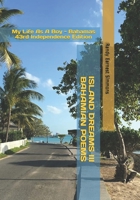 Island Dreams III - Bahamian Poems: My Life as a Boy - Bahamas 43rd Independence Edition 1535281650 Book Cover