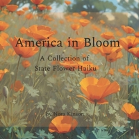 America in Bloom: A Collection of State Flower Haiku B0FSY74DZS Book Cover