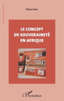 Le concept de souveraineté en Afrique (Etats, Pouvoirs Et Sociétés) (French Edition) 2343166188 Book Cover