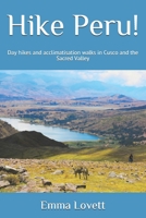 Hike Peru!: Day hikes and acclimatisation walks in Cusco and the Sacred Valley 152038940X Book Cover