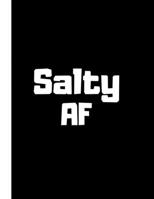 Salty AF: 8.5" X 11" funny notebook to write it down when you are upset over something big or small. 1696337860 Book Cover