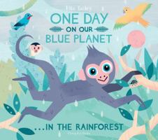 One Day on our Blue Planet: In the Rainforest 1911171089 Book Cover