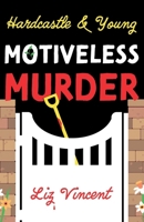 Hardcastle & Young - Motiveless Murder 1836281099 Book Cover